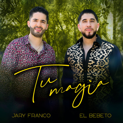 Tu Magia/Jary Franco／El Bebeto