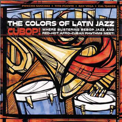 The Colors Of Latin Jazz: Cubop！/Various Artists