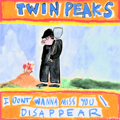 I Don't Wanna Miss You ／ Disappear/Twin Peaks