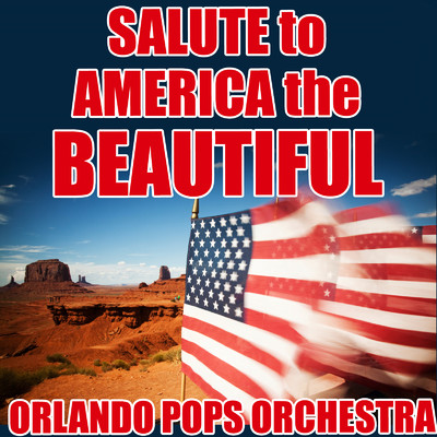 アルバム/Salute to America the Beautiful/Orlando Pops Orchestra
