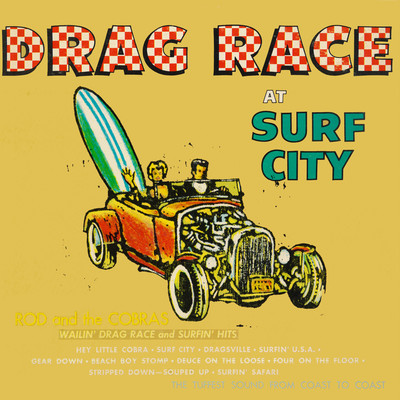 Drag Race of Surf City (Remastered from the Original Somerset Tapes)/Rod and the Cobras