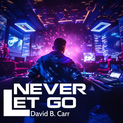 Never Let Go/David B. Carr