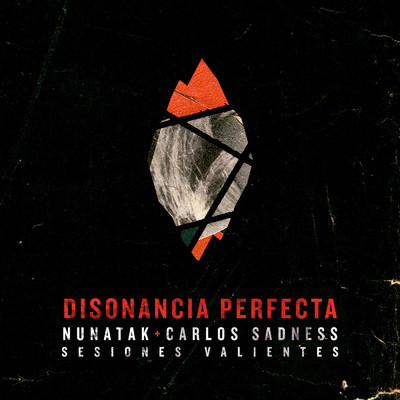 Disonancia perfecta (feat. Carlos Sadness) [Sesiones Valientes] [Acustica]/Nunatak