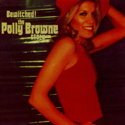 Bewitched！ The Polly Browne Story/Polly Browne
