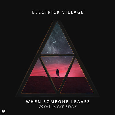 When Someone Leaves (Sofus Wiene Remix)/Electrick Village