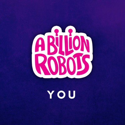 シングル/You/A Billion Robots