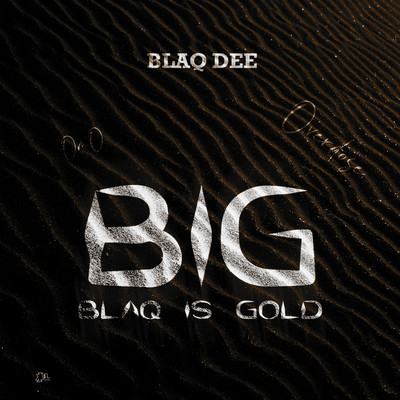 アルバム/BIG (Blaq Is Gold)/Blaqdee