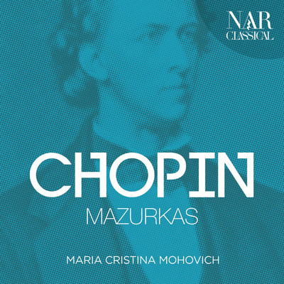 Mazurkas, Op. 24: No. 3 in A-Flat Major, Moderato con anima/Maria Cristina Mohovich