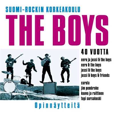 アルバム/(MM) Suomirockin korkeakoulu - The Boys 40 vuotta/Jussi & The Boys