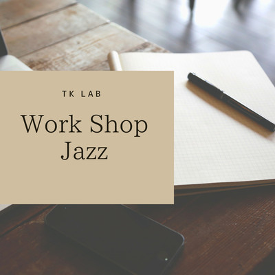 アルバム/Work Shop Jazz/TK lab