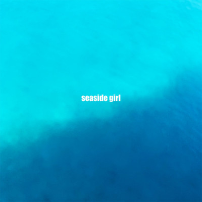 seaside girl(Single)/our wake