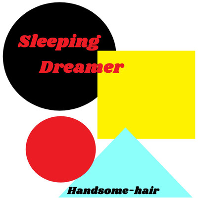 Into a dream/Handsome-hair
