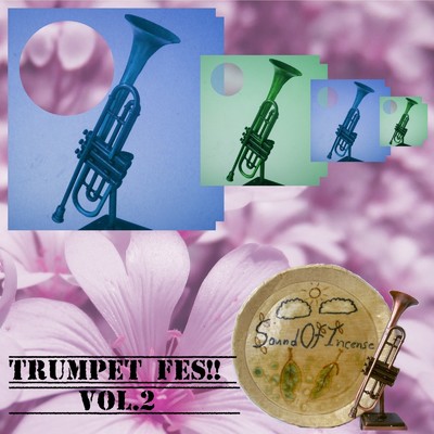 Trumpet Fes！！(Vol.2)/Sound Of Incense