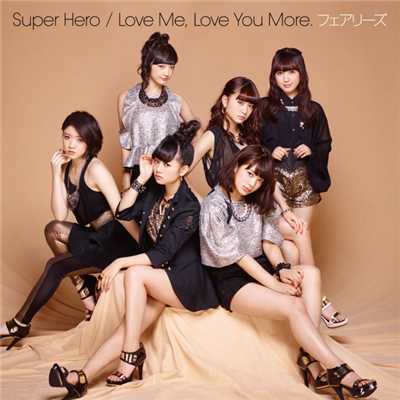 アルバム/Super Hero ／ Love Me, Love You More./Fairies