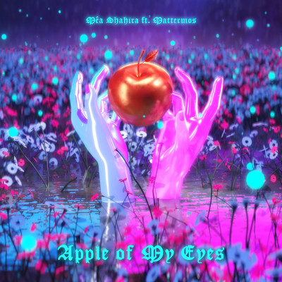 Apple of My Eyes (Explicit) feat.Matter Mos/Mea Shahira