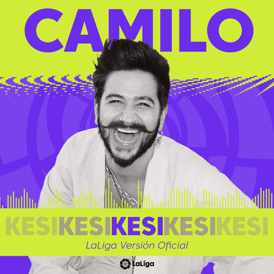 KESI (LaLiga Version Oficial)/Camilo