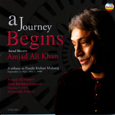 A Journey Begins, Vol. 1 (Ustad Amjad Ali Khan's Concert 26th Birthday Concert, 9th October, 1971, Kalamandir, Kolkata)/Ustad Amjad Ali Khan