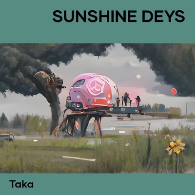 シングル/Sunshine Deys/TAKA