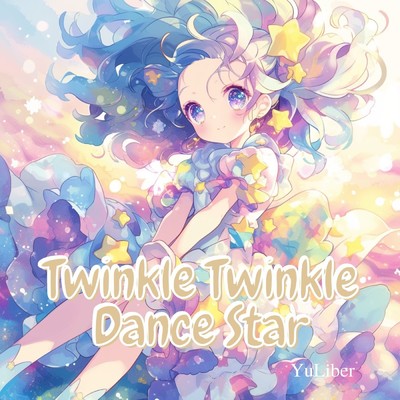 Twinkle Twinkle Dance Star/YuLiber