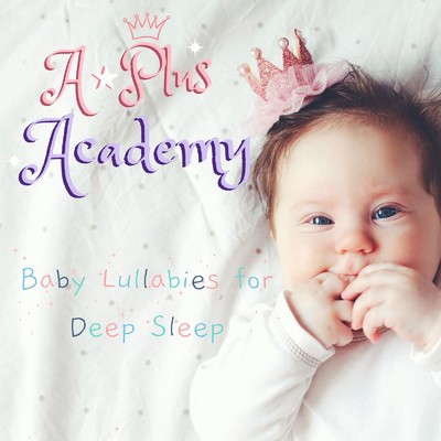 Rock a Bye Baby (Deep Sleep Piano ver.)/A-Plus Academy