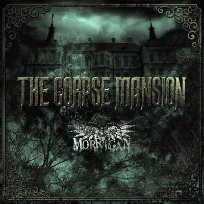 THE CORPSE MANSION/MORRIGAN