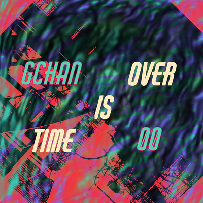 シングル/TIME is OVER/Gchan 00