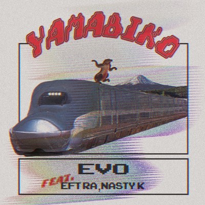 シングル/YAMABIKO (feat. EFTRA & NASTY K)/EVO THE ANTHEM
