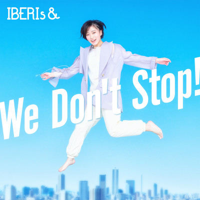 We Don't Stop！ (Hinano Solo ver.)/IBERIs&