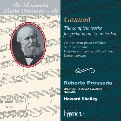 Gounod: Complete Works for Pedal Piano & Orchestra (Hyperion Romantic Piano Concerto 62)/ロベルト・プロッセダ／スヴィッツェラ・イタリアーナ管弦楽団／ハワード・シェリー