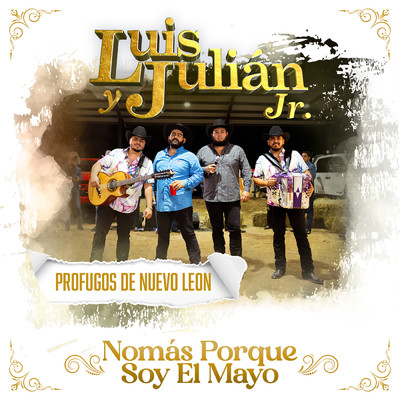 Nomas Porque Soy El Mayo (En Vivo)/Luis Y Julian Jr.／Profugos De Nuevo Leon