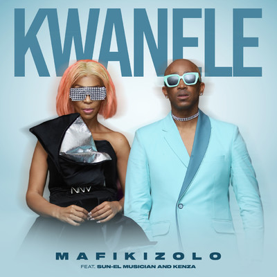 Kwanele (featuring Sun-El Musician, Kenza／Radio Edit)/Mafikizolo