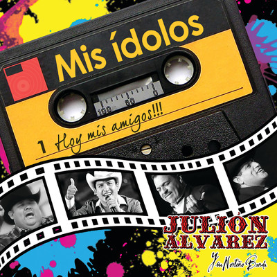 アルバム/Mis Idolos, Hoy Mis Amigos！！！/Julion Alvarez Y Su Norteno Banda