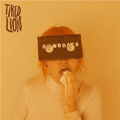 アルバム/Dumb Days (Explicit)/Tired Lion