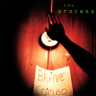 アルバム/The Process/Brave Combo