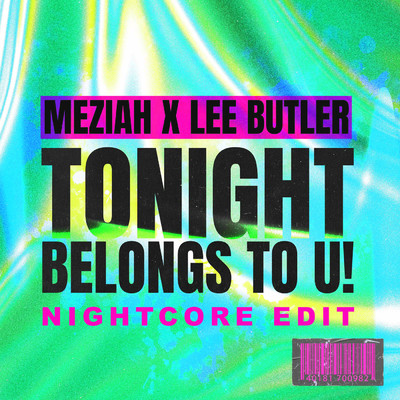 シングル/Tonight Belongs To U！ (Nightcore Edit)/MEZIAH／Lee Butler
