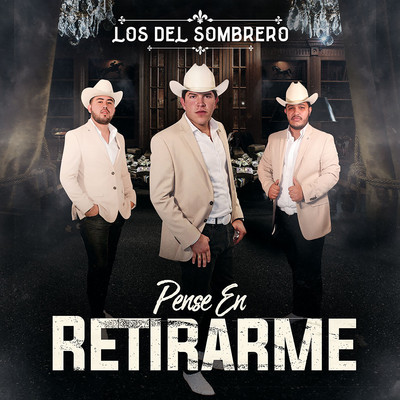 Pense En Retirarme/Los Del Sombrero