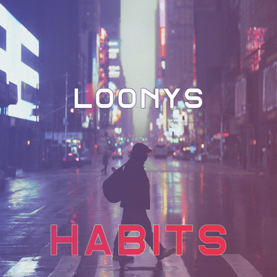 Habits/Loonys