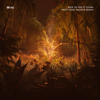 シングル/Back To You (feat. Kiiara) [West Coast Massive Remix]/Ekali