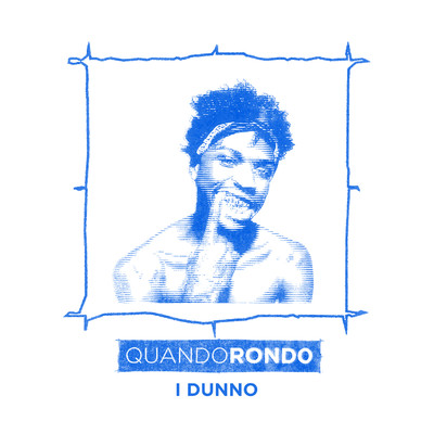 I Dunno/Quando Rondo