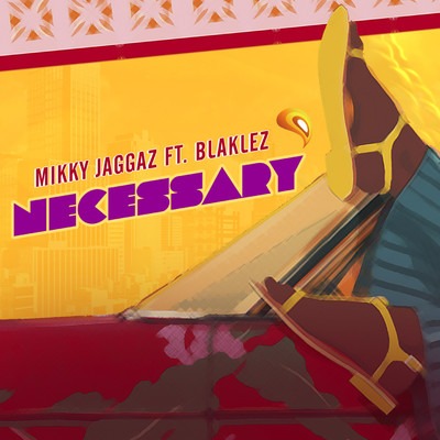 Necessary (feat. Blaklez)/Mikky Jaggaz