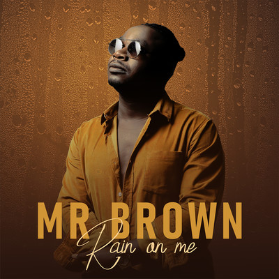 Rain on Me/Mr Brown