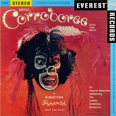 Antill: Corroboree - Ginastera: Panambi (Transferred from the Original Everest Records Master Tapes)/London Symphony Orchestra & Sir Eugene Goossens