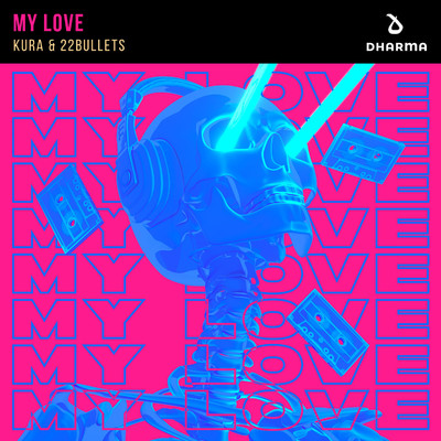 シングル/My Love (Extended Mix)/KURA & 22Bullets