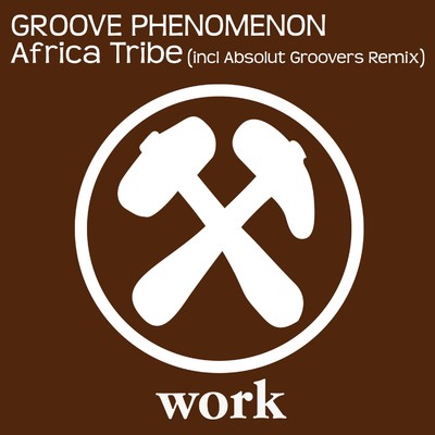 Africa Tribe (incl Absolut Groovers Remix)/Groove Phenomenon