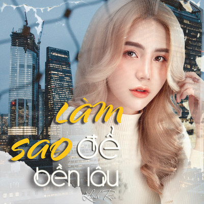 Lam Sao De Ben Lau/Linh Rin
