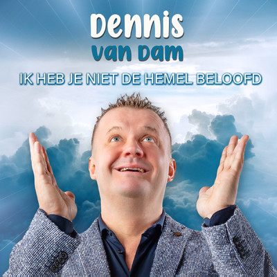 シングル/Ik Heb Je Niet De Hemel Beloofd/Dennis van Dam