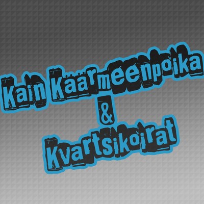 アルバム/Kain Kaarmeenpoika & Kvartsikoirat/Kain Kaarmeenpoika & Kvartsikoirat