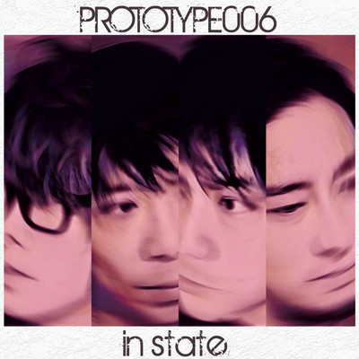 アルバム/PROTOTYPE 006/in state