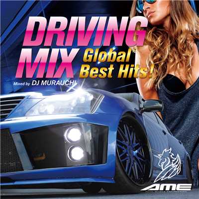 アルバム/DRIVING MIX 〜Global Best Hits！〜 Mixed by DJ MURAUCHI/DJ MURAUCHI