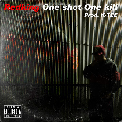 One shot One kill/K-TEE & Redking